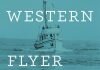 The Western Flyer: Steinbeck’s Boat, the Sea of Cortez, and the Saga of the Pacific Fisheries