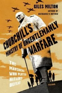 Churchill’s Ministry of Ungentlemanly Warfare