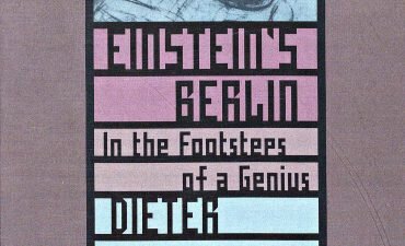 Einstein in Berlin: In the Footsteps of a Genius